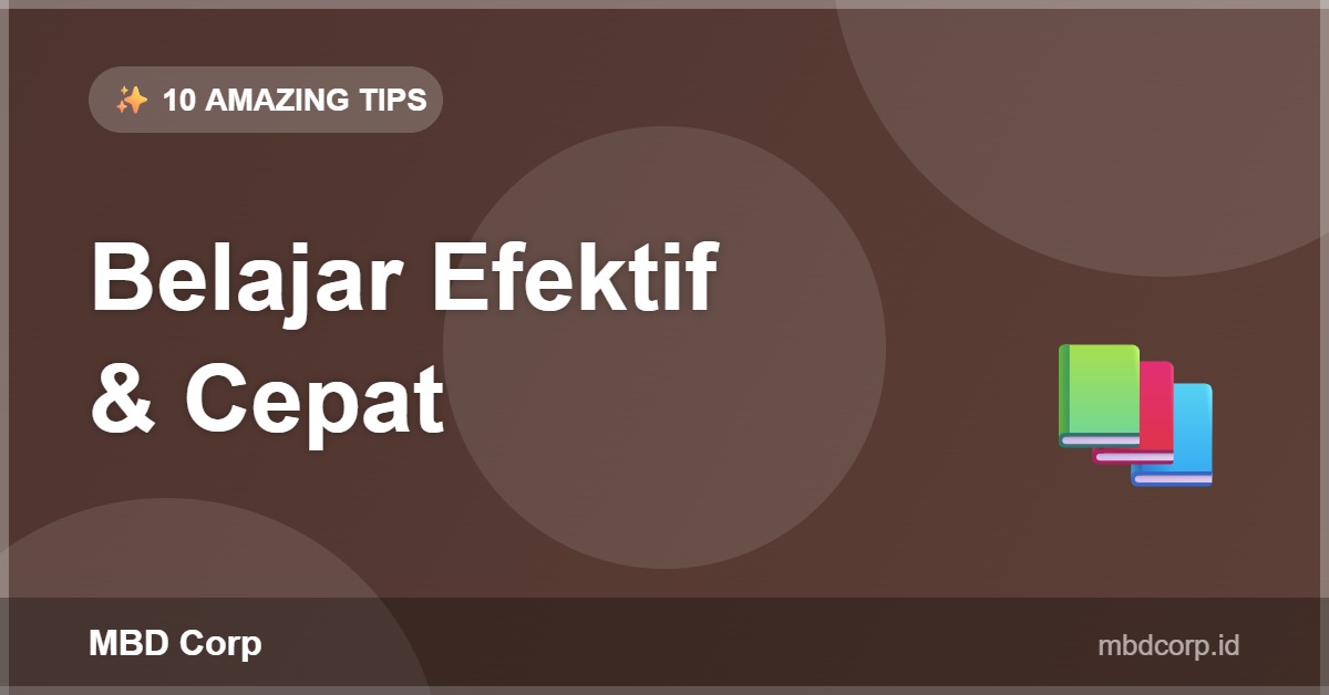 Belajar Efektif & Cepat