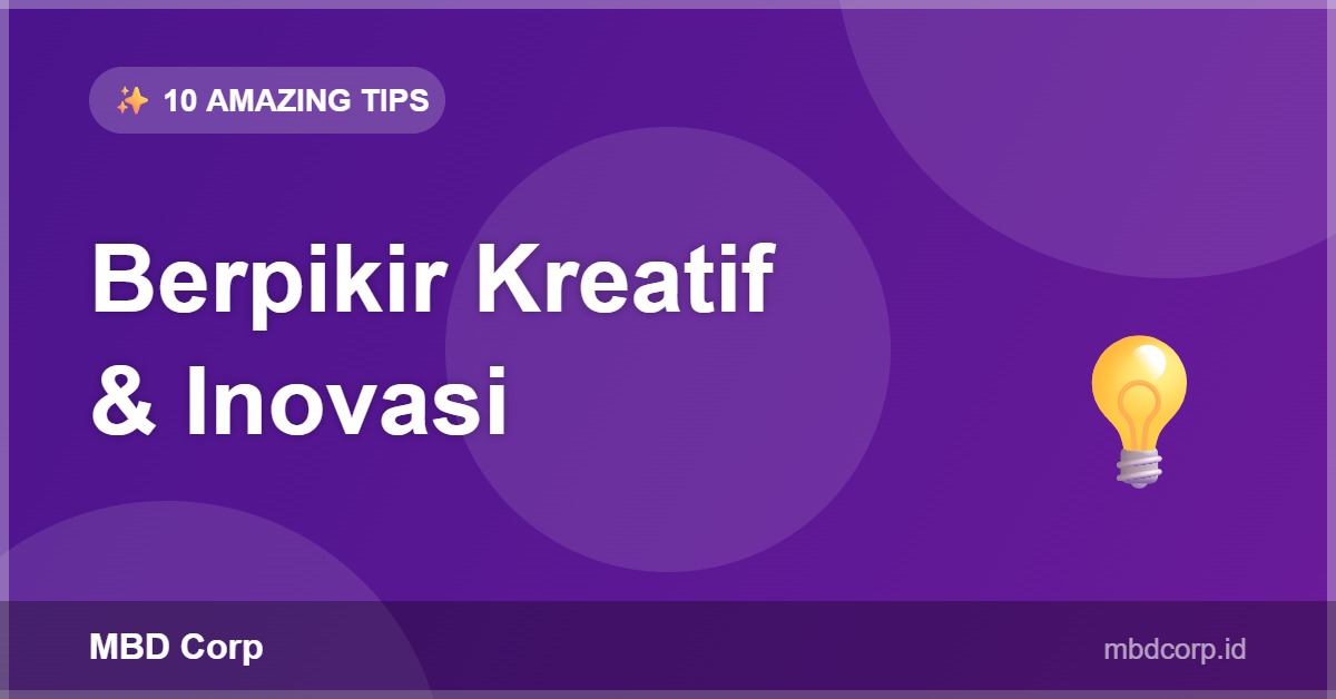 Berpikir Kreatif & Inovasi